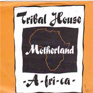 Tribal House - Motherland -A-FRI-CA