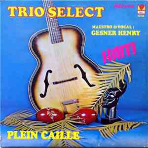 Trio Select, Gesner Henry - Haiti - Plein Caille