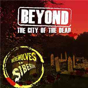 Werewolves In Siberia - Beyond The City Of The Dead