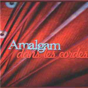 Amalgam  - Dans Les Cordes