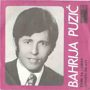 Bahrija Puzić - Živim Za Ljubav / Oprosti Za Sve