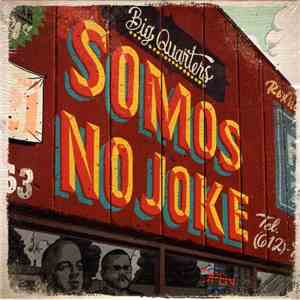 Big Quarters - Somos No Joke