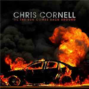 Chris Cornell - 'Til The Sun Comes Back Around