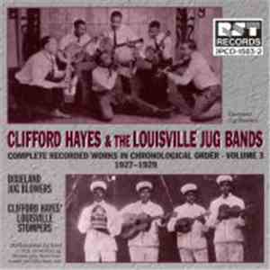 Clifford Hayes - Clifford Hayes & Louisville Jug Bands Volume 3 1927 - 1929
