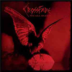 Crossfade  - We All Bleed