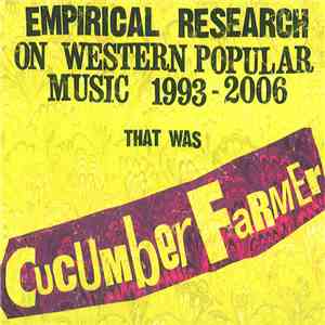 Cucumber Farmer / Pink Twins - Empirical Research On Western Popular Music 1993-2006 - That Was Cucumber Farmer/ Reconstructions Of Western Popular Music By Pink Twins