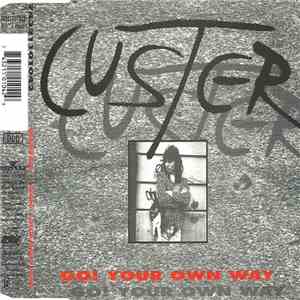 Custer - Go! Your Own Way