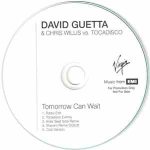 David Guetta Feat. Chris Willis Vs. Tocadisco - Tomorrow Can Wait