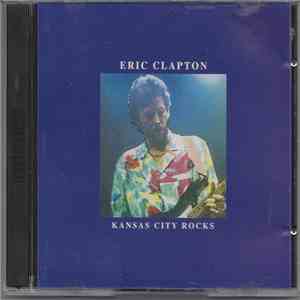 Eric Clapton - Kansas City Rocks