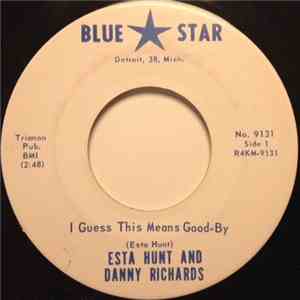 Esta Hunt, Esta Hunt And Danny Richards - I Guess This Means Good-By / Living In The Past