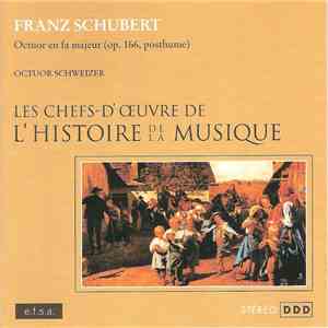 Franz Schubert, Octuor Schweizer - Octuor En Fa Majeur (Op. 166, Posthume)