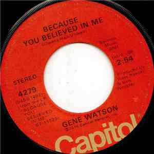 Gene Watson - Because You Believed In Me / When My World Left Town