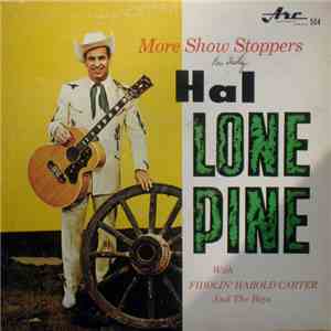 Hal "Lone Pine" - More Show Stoppers