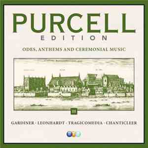 Henry Purcell, Gardiner, Leonhardt, Tragicomedia, Chanticleer - Purcell Edition Volume III: Odes, Anthems And Ceremonial Music
