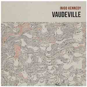 Inigo Kennedy - Vaudeville