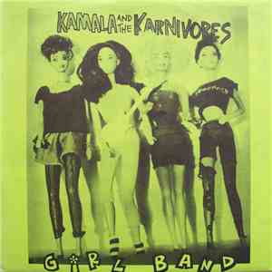 Kamala And The Karnivores - Girl Band