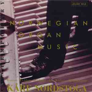 Kåre Nordstoga - Norwegian Organ Music