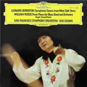 Leonard Bernstein, William Russo, Siegel-Schwall Band, San Francisco Symphony Orchestra • Seiji Ozawa - Symphonic Dances From West Side Story / Three Pieces For Blues Band And Orchestra