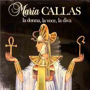 Maria Callas - La Donna, La Voce, La Diva Vol. 2
