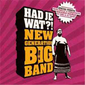 New Generation Big Band - Had Je Wat?!