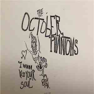 October Phantoms - I Wanna Kiss Your Soul