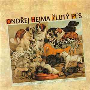 Ondřej Hejma, Žlutý Pes - Ondřej Hejma Žlutý Pes