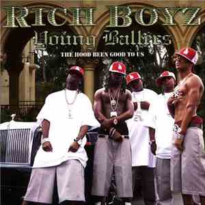 Rich Boyz - Young Ballers - The Hood Been Good To Us