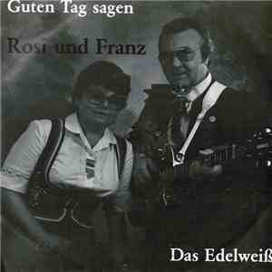 Rosi und Franz - Guten Tag Sagen / Das Edelweiß