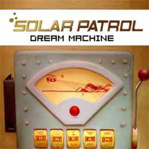 Solar Patrol - Dream Machine