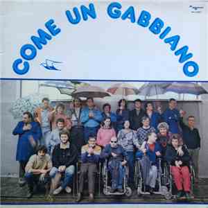 Solisti E Coro Della Coop. Il Gabbiano - Come Un Gabbiano