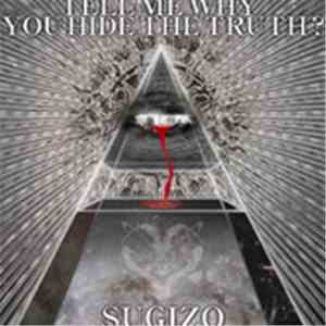 SUGIZO - Tell Me Why You Hide The Truth?