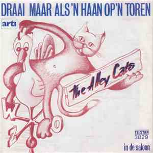The Alley Cats  - Draai Maar Als 'n Haan Op 'n Toren