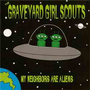 The Graveyard Girl Scouts - My Neighbors Are Aliens