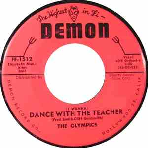 The Olympics - (I Wanna) Dance With The Teacher / Ev'rybody Needs Love