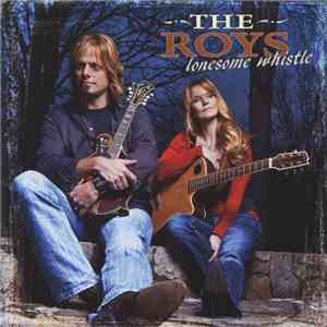 The Roys  - Lonesome Whistle