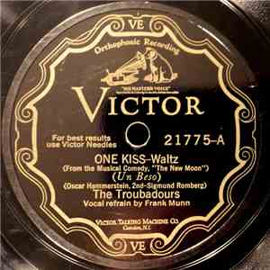 The Troubadours  / Nat Shilkret And The Victor Orchestra - One Kiss / Softly, As In A Morning Sunrise