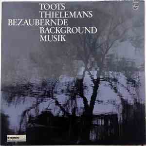 Toots Thielemans - Bezaubernde Background Musik