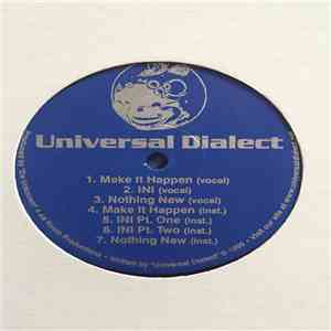 Universal Dialect - Make It Happen / INI / Nothing New