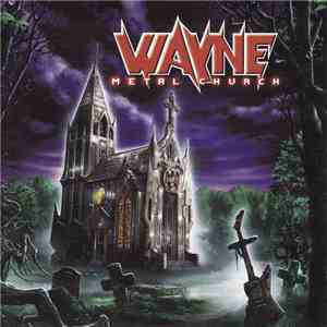 Wayne  - Metal Church