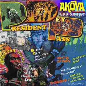Akōya Afrobeat - President Dey Pass