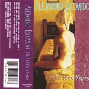 Alejandro Escovedo - Thirteen Years
