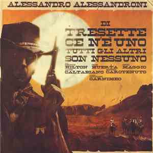 Alessandro Alessandroni - Di Tresette Ce N'E' Uno Tutti Gli Altri Son Nessuno (Colonna Sonora Originale - Edizione Speciale)