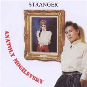 Anatoly Mogilevsky - Stranger