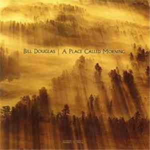 Bill Douglas - A Place Called Morning