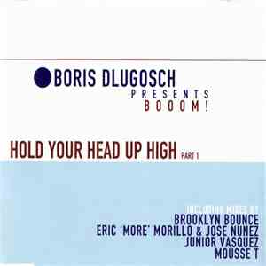Boris Dlugosch Presents Booom! - Hold Your Head Up High (Part 1)