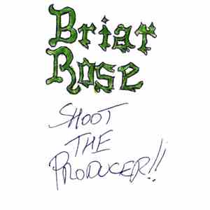 Briar Rose - Shoot The Producer!!