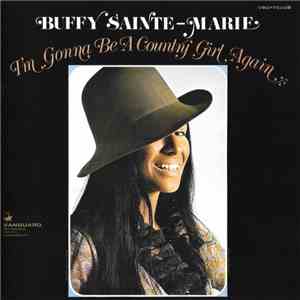 Buffy Sainte-Marie - I'm Gonna Be A Country Girl Again