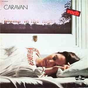 Caravan - For Girls Who Grow Plump In The Night