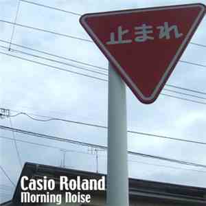 Casio Roland - Morning Noise