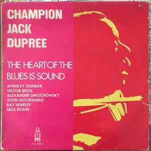 Champion Jack Dupree - The Heart Of The Blues Is Sound
